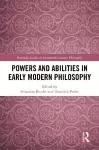 Powers and Abilities in Early Modern Philosophy cover