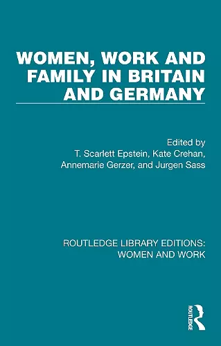 Women, Work and Family in Britain and Germany cover