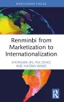 Renminbi from Marketization to Internationalization cover