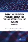 Energy Optimization Protocol Design for Sensor Networks in IoT Domains cover