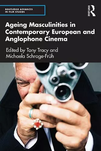 Ageing Masculinities in Contemporary European and Anglophone Cinema cover