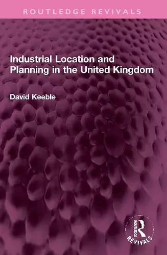 Industrial Location and Planning in the United Kingdom cover