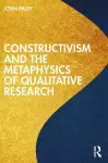 Constructivism and the Metaphysics of Qualitative Research cover