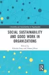 Social Sustainability and Good Work in Organizations cover