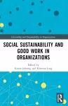 Social Sustainability and Good Work in Organizations cover