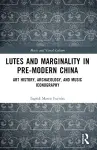 Lutes and Marginality in Pre-Modern China cover