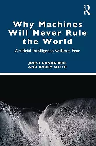 Why Machines Will Never Rule the World cover