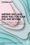 Writing Well and Being Well for Your PhD and Beyond cover