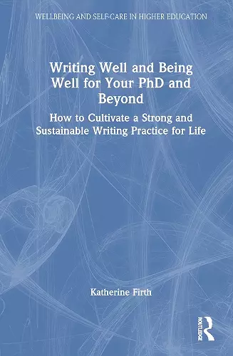 Writing Well and Being Well for Your PhD and Beyond cover