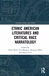 Ethnic American Literatures and Critical Race Narratology cover