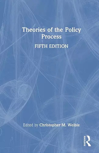 Theories Of The Policy Process cover