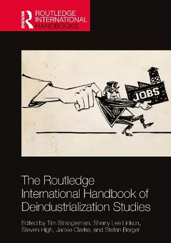 The Routledge International Handbook of Deindustrialization Studies cover