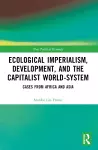 Ecological Imperialism, Development, and the Capitalist World-System cover