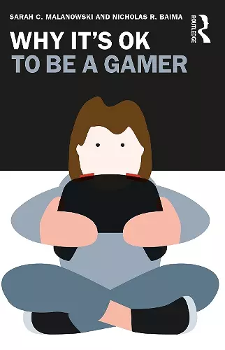 Why It's OK to Be a Gamer cover