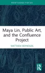 Maya Lin, Public Art, and the Confluence Project cover