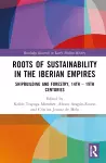 Roots of Sustainability in the Iberian Empires cover