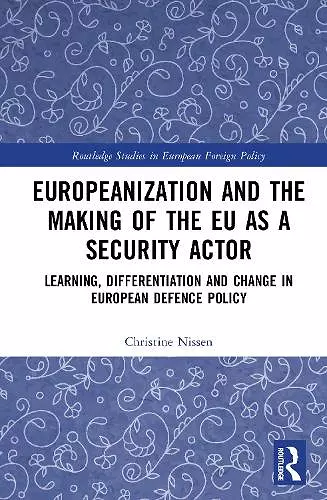Europeanization and the Making of the EU as a Security Actor cover