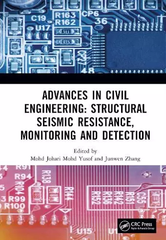 Advances in Civil Engineering: Structural Seismic Resistance, Monitoring and Detection cover