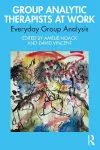Group Analytic Therapists at Work cover