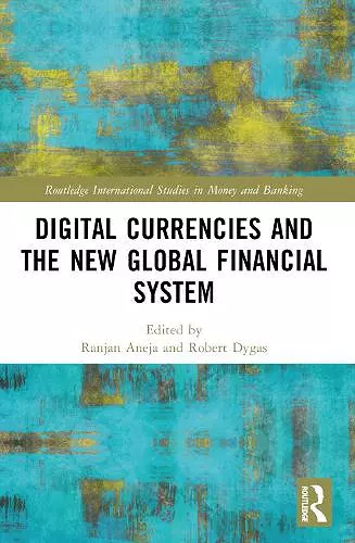 Digital Currencies and the New Global Financial System cover