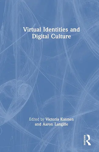 Virtual Identities and Digital Culture cover