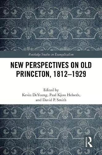 New Perspectives on Old Princeton, 1812–1929 cover