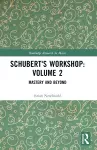 Schubert's Workshop: Volume 2 cover