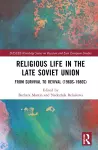 Religious Life in the Late Soviet Union cover