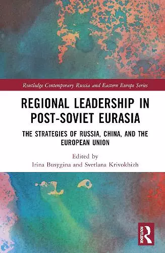Regional Leadership in Post-Soviet Eurasia cover