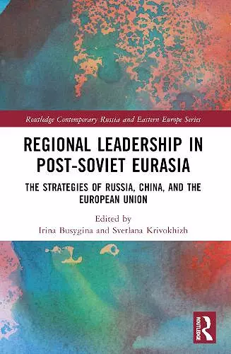 Regional Leadership in Post-Soviet Eurasia cover