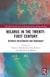 Belarus in the Twenty-First Century cover