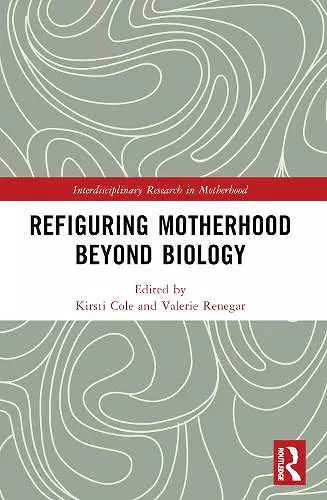Refiguring Motherhood Beyond Biology cover