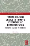 Tracing Cultural Change in Turkey's Experience of Democratization cover