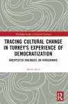 Tracing Cultural Change in Turkey's Experience of Democratization cover