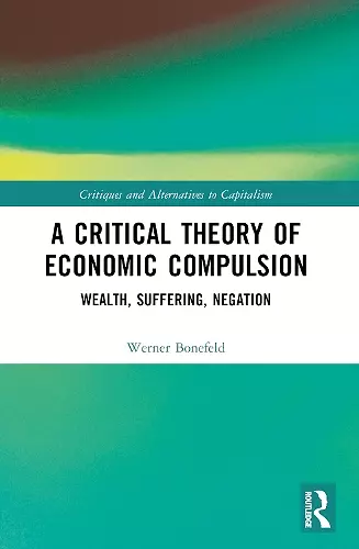 A Critical Theory of Economic Compulsion cover