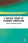 A Critical Theory of Economic Compulsion cover