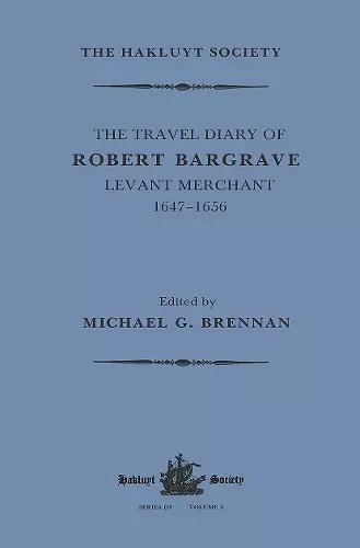 The Travel Diary of Robert Bargrave Levant Merchant (1647-1656) cover