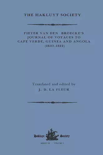 Pieter van den Broecke's Journal of Voyages to Cape Verde, Guinea and Angola (1605-1612) cover