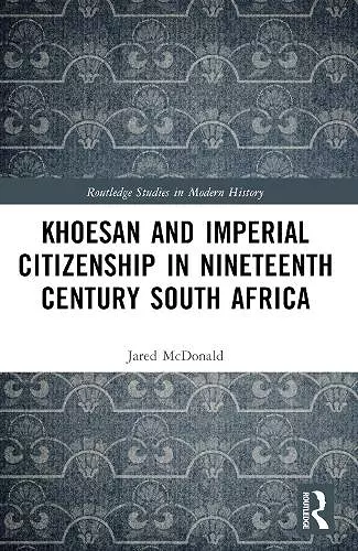 Khoesan and Imperial Citizenship in Nineteenth Century South Africa cover