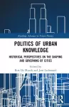 Politics of Urban Knowledge cover
