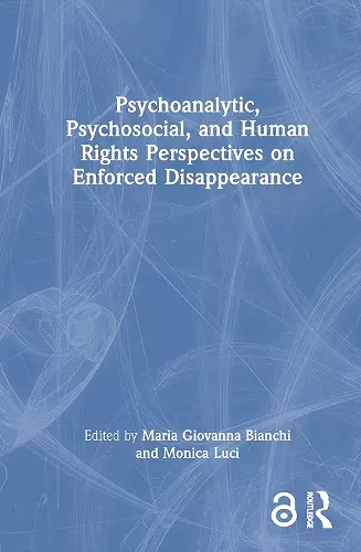 Psychoanalytic, Psychosocial, and Human Rights Perspectives on Enforced Disappearance cover