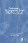 Psychoanalytic, Psychosocial, and Human Rights Perspectives on Enforced Disappearance cover