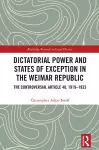 Dictatorial Power and States of Exception in the Weimar Republic cover