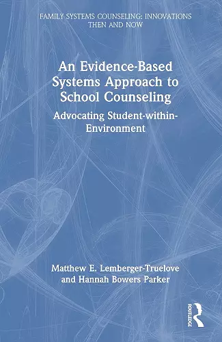 An Evidence-Based Systems Approach to School Counseling cover