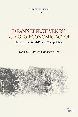 Japan’s Effectiveness as a Geo-Economic Actor cover