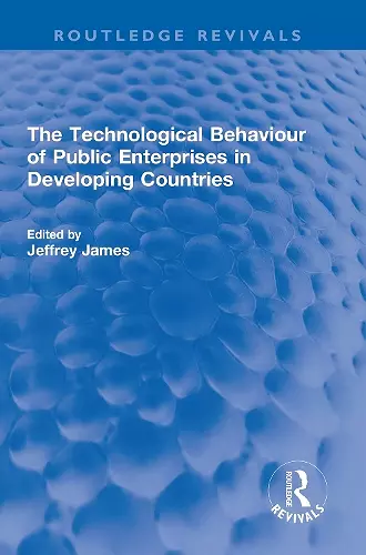 The Technological Behaviour of Public Enterprises in Developing Countries cover