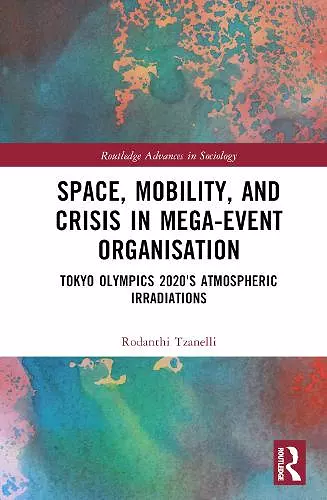 Space, Mobility, and Crisis in Mega-Event Organisation cover