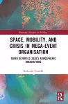 Space, Mobility, and Crisis in Mega-Event Organisation cover