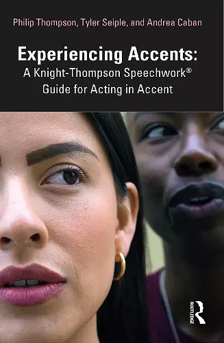 Experiencing Accents: A Knight-Thompson Speechwork® Guide for Acting in Accent cover