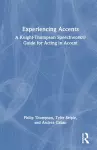 Experiencing Accents: A Knight-Thompson Speechwork® Guide for Acting in Accent cover